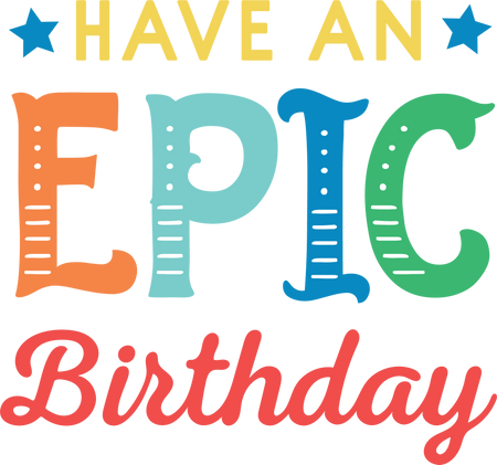 Epic Birthday SVG Cut File - Snap Click Supply Co.