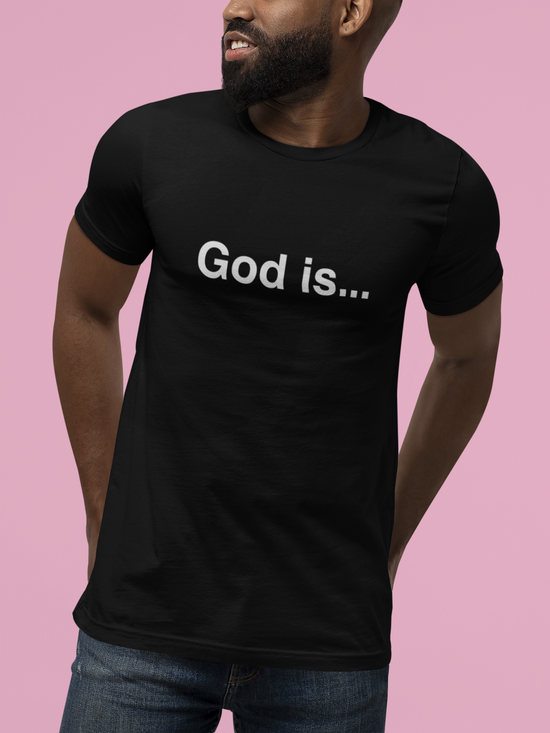 God is... Unisex Short Sleeve T-Shirts