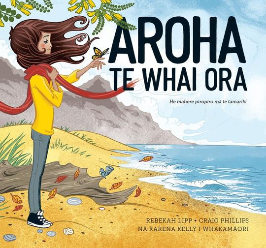 Aroha Te Whai Ora, illustrated story book by Rebekah Lipp & Craig Phillips.