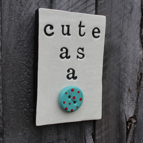 Cute as a button ceramic tile, The Monster Company,