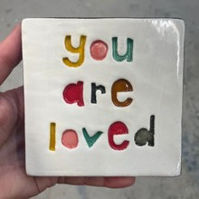 Small Tile - You are loved