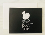 'let the beet drop' Blank Greeting Card