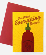 "You Make Everything Better," Sriracha, Blank Greeting Card "You Make Everything Better," Sriracha, Blank Greeting Card