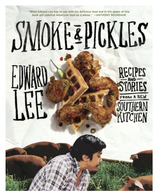 Smoke & Pickles: Recipes and Stories from a New Southern Kitchen (hardcover) Smoke & Pickles: Recipes and Stories from a New Southern Kitchen (hardcover)