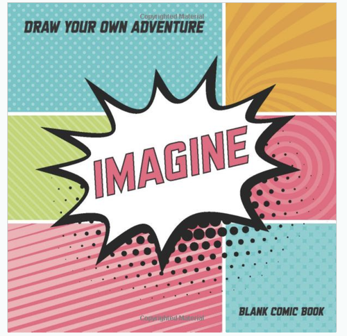 "Imagine" Blank Comic Book--CHOOSE COVER