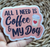 "All I Need is Coffee & My Dog," Vinyl Sticker