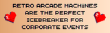 Why Retro Arcade Machines Are the Perfect Icebreaker for Corporate Events