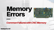 CNC Memory Errors