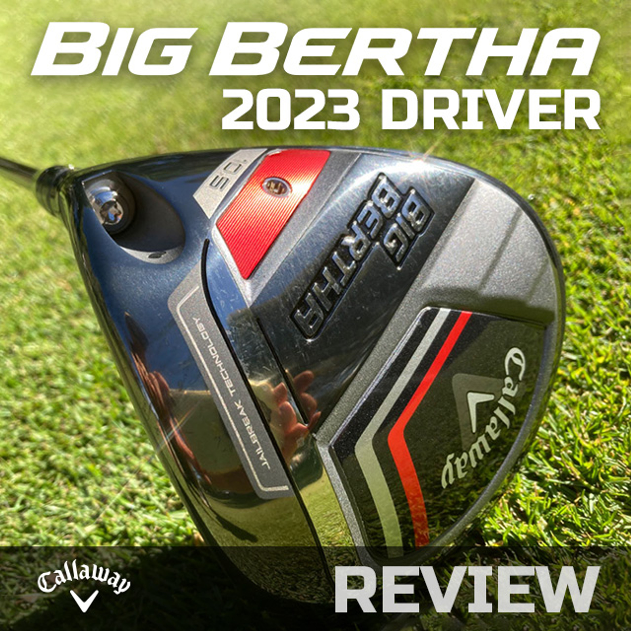 Callaway BIG BERTHA Driver 2023 Review GolfBox