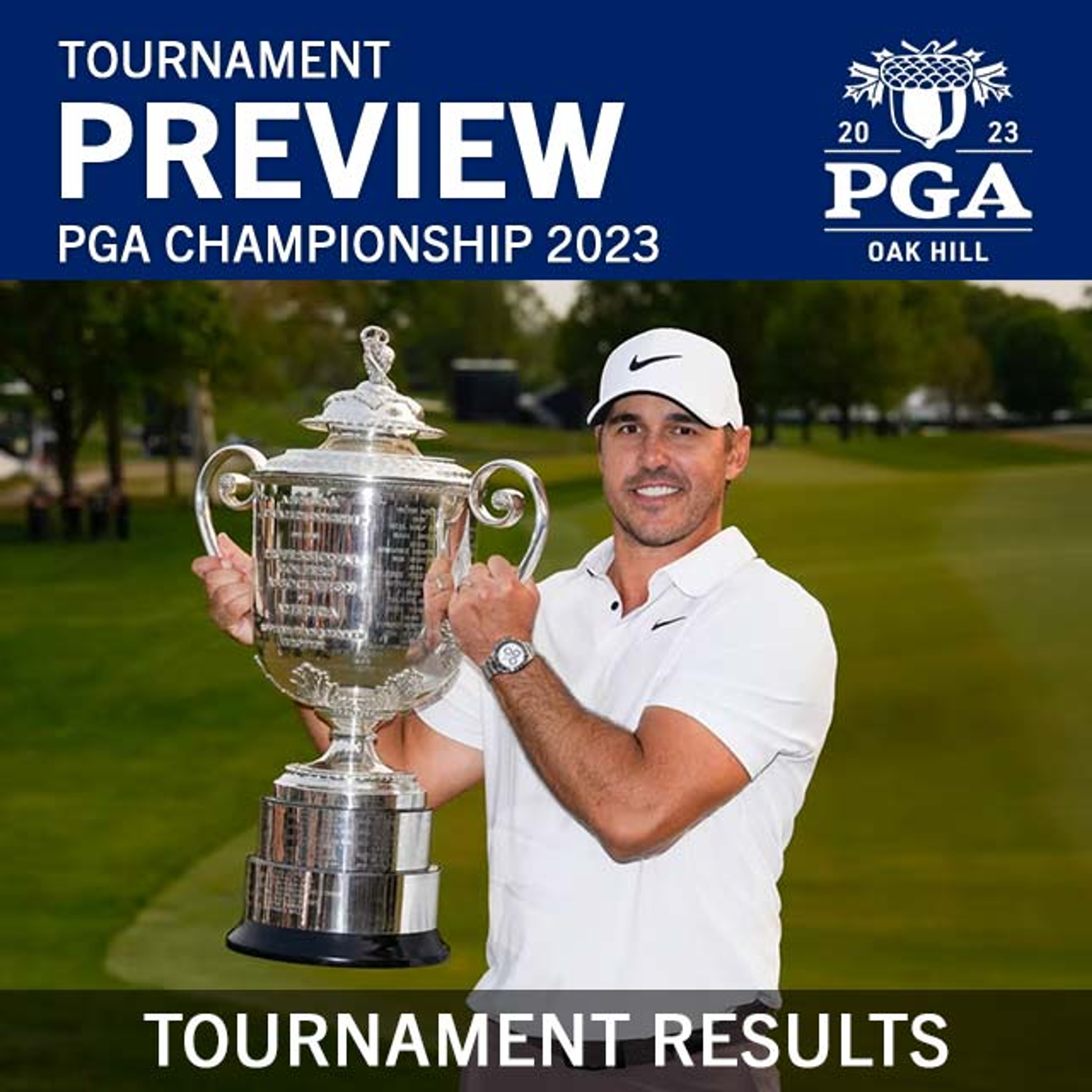 US PGA Championship 2023 - Oak Hill Country Club (May 18 - 21)