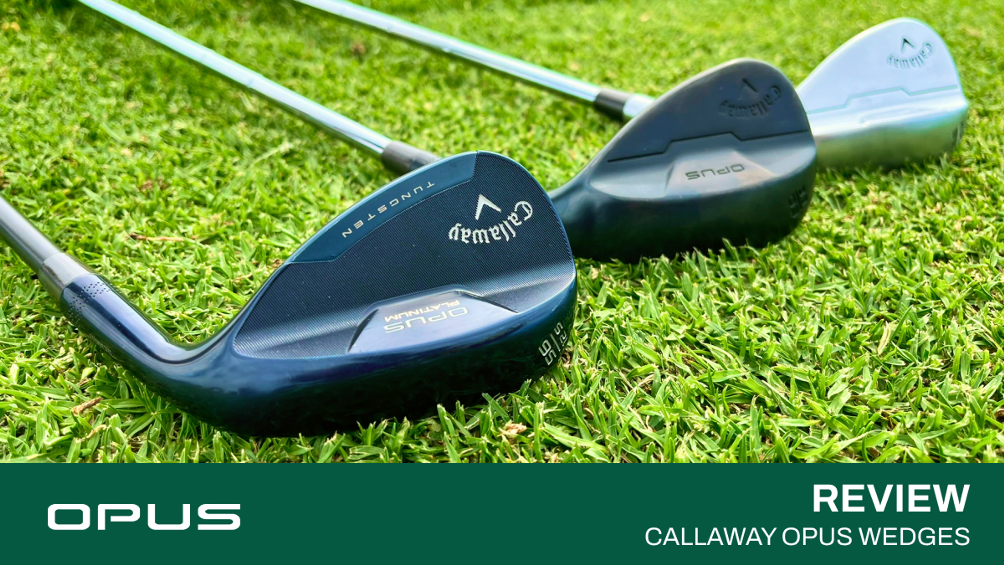 Callaway Opus Wedges — Review