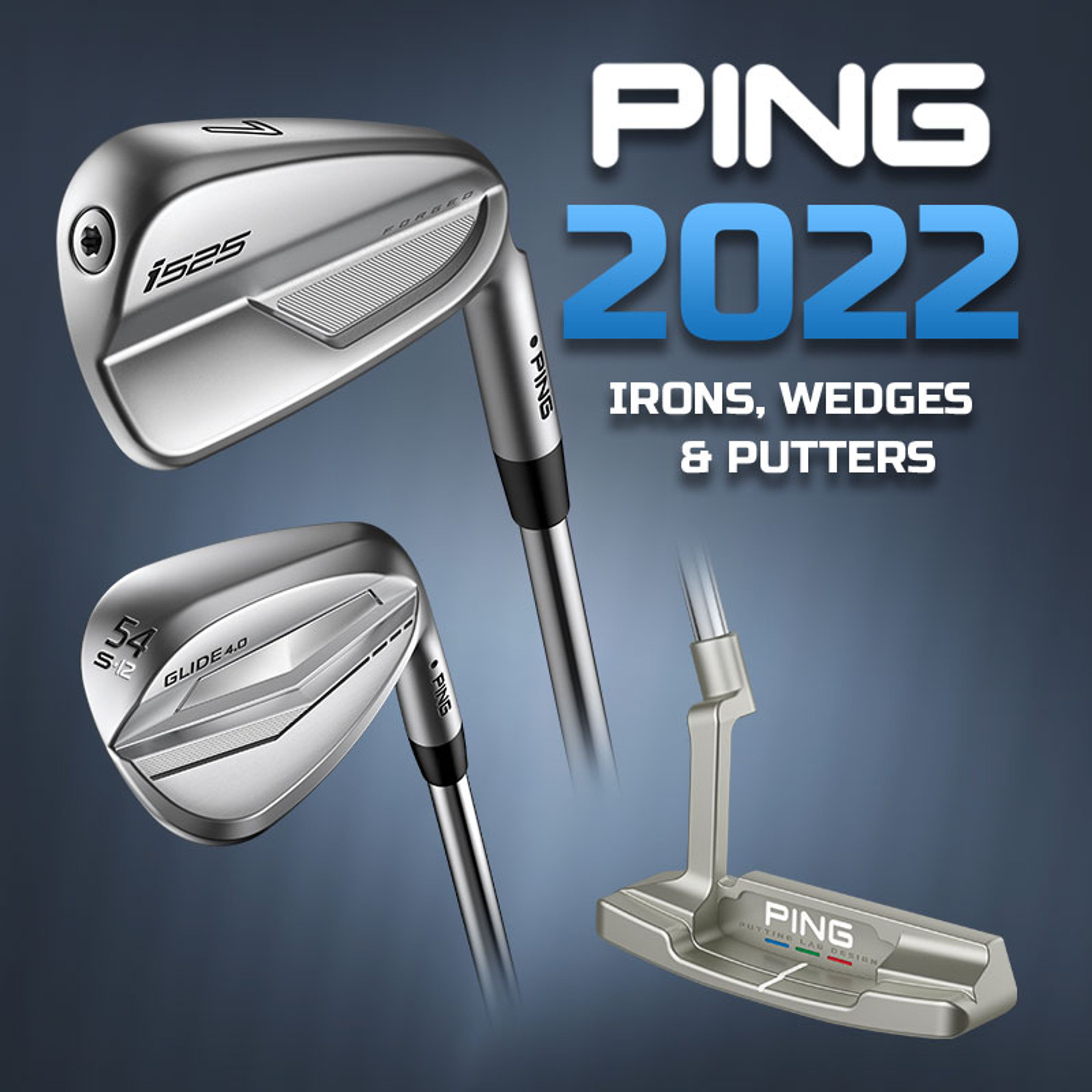 PING i525 Irons, PING Glide 4.0 Wedges & PING PLD Putters