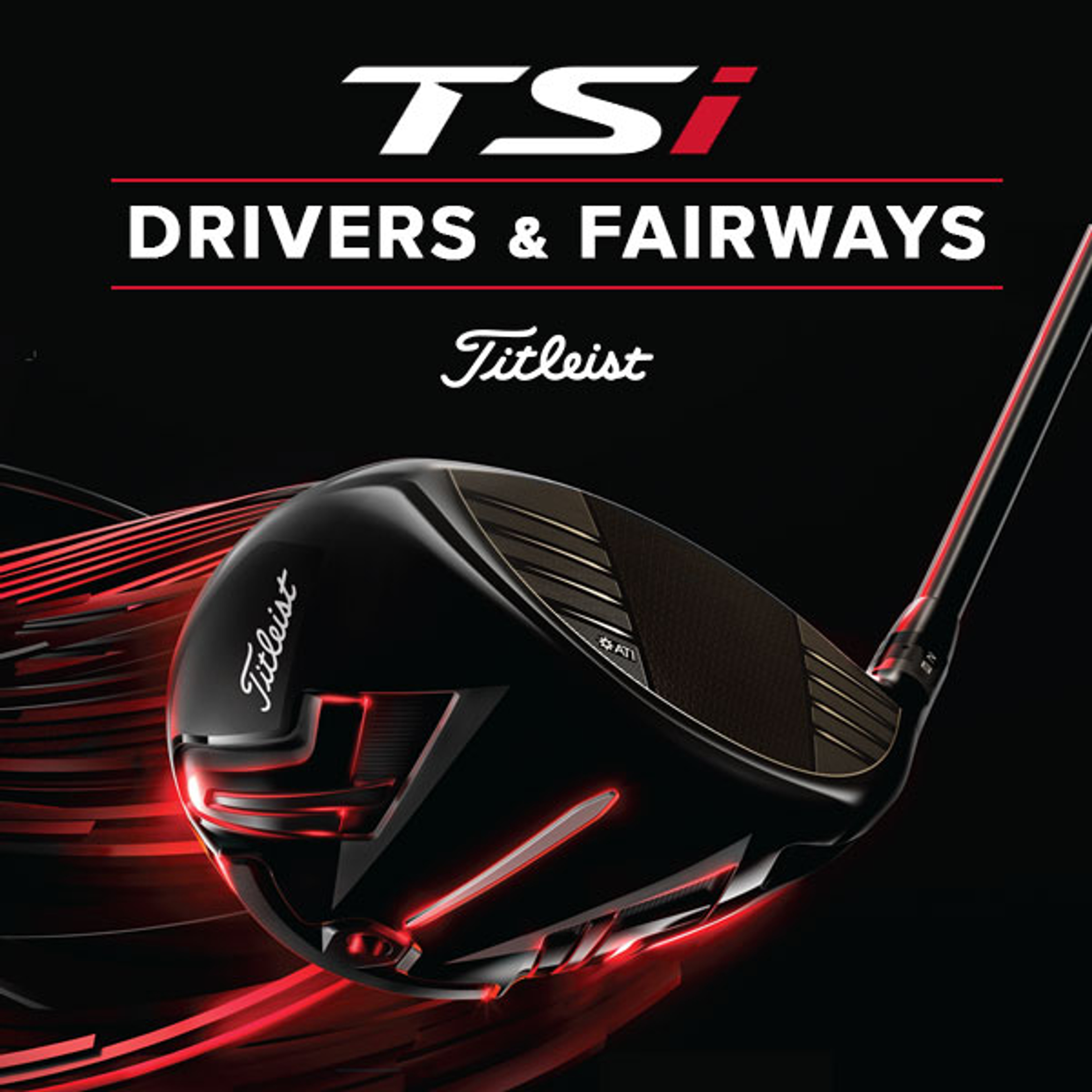 Titleist TSi Drivers and Fairway Woods