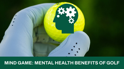 Golf's Gamechanging Impact On Mental Health