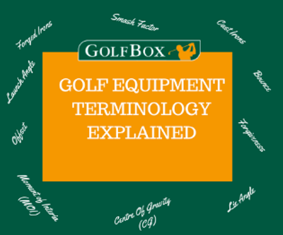 Golf Equipment Terminology Explained