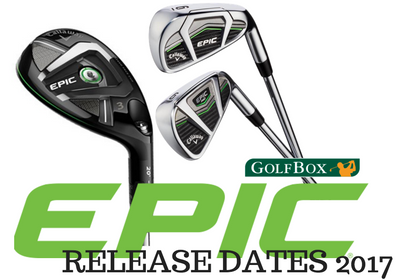 2017 Callaway Epic Golf Club Release Dates
