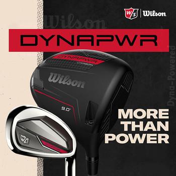 Wilson DYNAPWR Drivers, Fairways, Hybrids and Irons