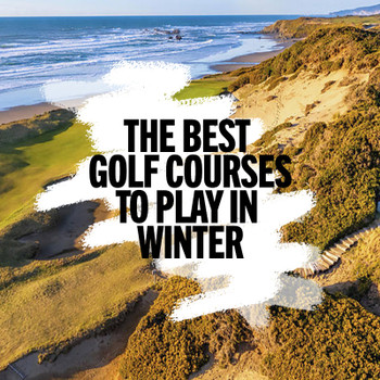 THE BEST GOLF COURSES TO PLAY IN WINTER