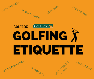GOLFING ETIQUETTE - GolfBox