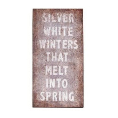 WALL SIGN 10X19.75 WINTER MELTS INTO SPRING SILVER WHITE