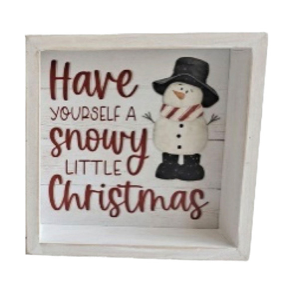 BOX SIGN 6X6 HAVE YOURSELF A SNOWY LITTLE CHRISTMAS