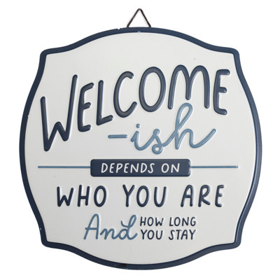 WALL DECOR 12X12 WELCOME ISH DEPENDS WHO YOU ARE METAL HANGING