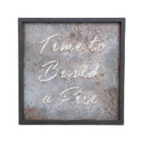 WALL SIGN 19X19 TIME TO BUILD A FIRE