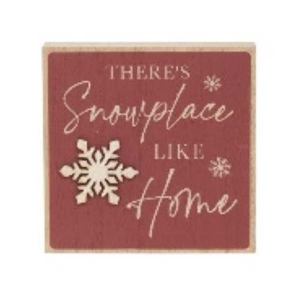 BOX SIGN 6X6 THERE'S SNOWPLACE LIKE HOME