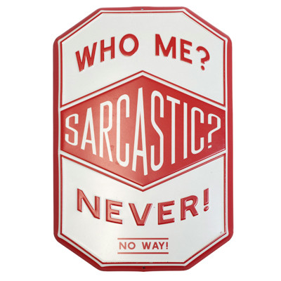 WALL DECOR SIGN 9.8X14.7 WHO ME SARCASTIC METAL