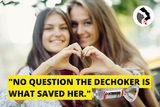 Life Save #333: Dechoker undoubtedly saves life