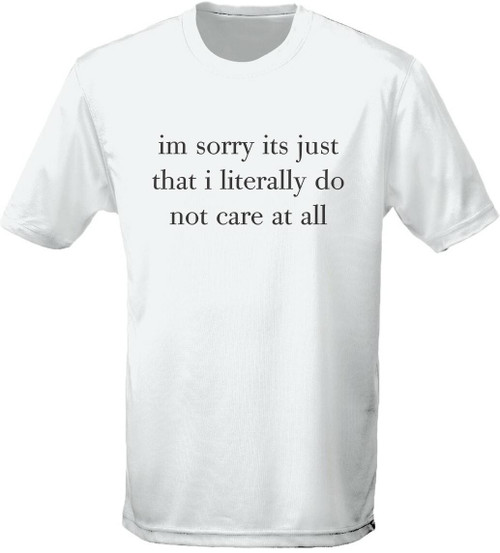 swagwear Im Sorry Its Just That I Literally Dont Care Mens T-Shirt 10 Colours S-3XL by swagwear