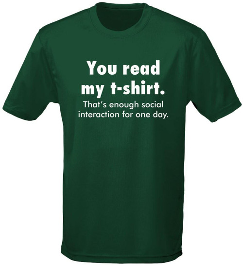 swagwear You Read My T shirt Thats Enough Social Interaction Mens T-Shirt 10 Colours S-3XL by swagwear