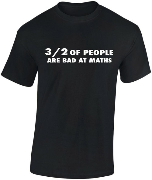 swagwear 3/2 3 Out Of 2 People Are Bad At Maths Geek Nerd Humour Mens T-Shirt 10 Colours S-3XL by swagwear