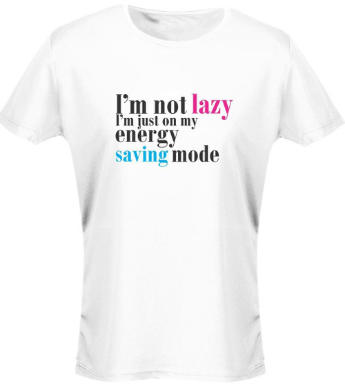 swagwear Im Not Lazy Im Just In Energy Saving Mode Womens T-Shirt 8 Colours 8-20 by swagwear