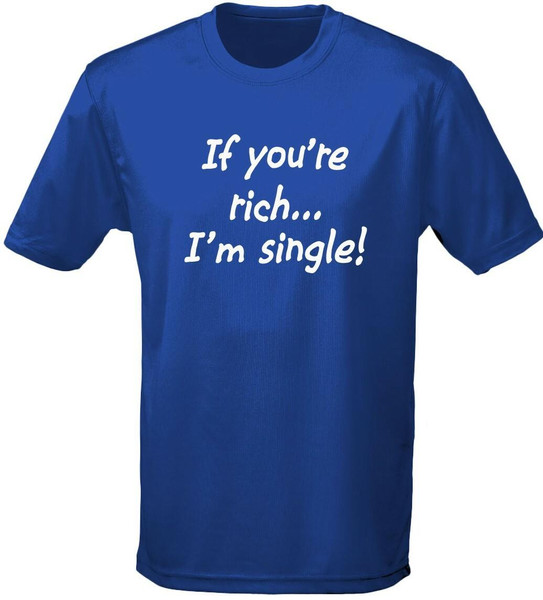 swagwear If Youre Rich Im Single Mens T-Shirt 10 Colours S-3XL by swagwear