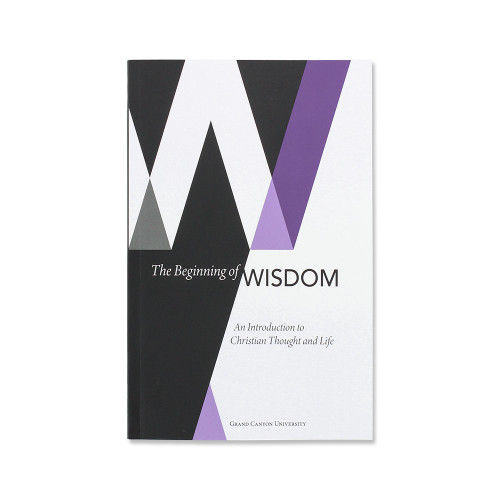 The Beginning of Wisdom: An Introduction to Christian Thought and Life