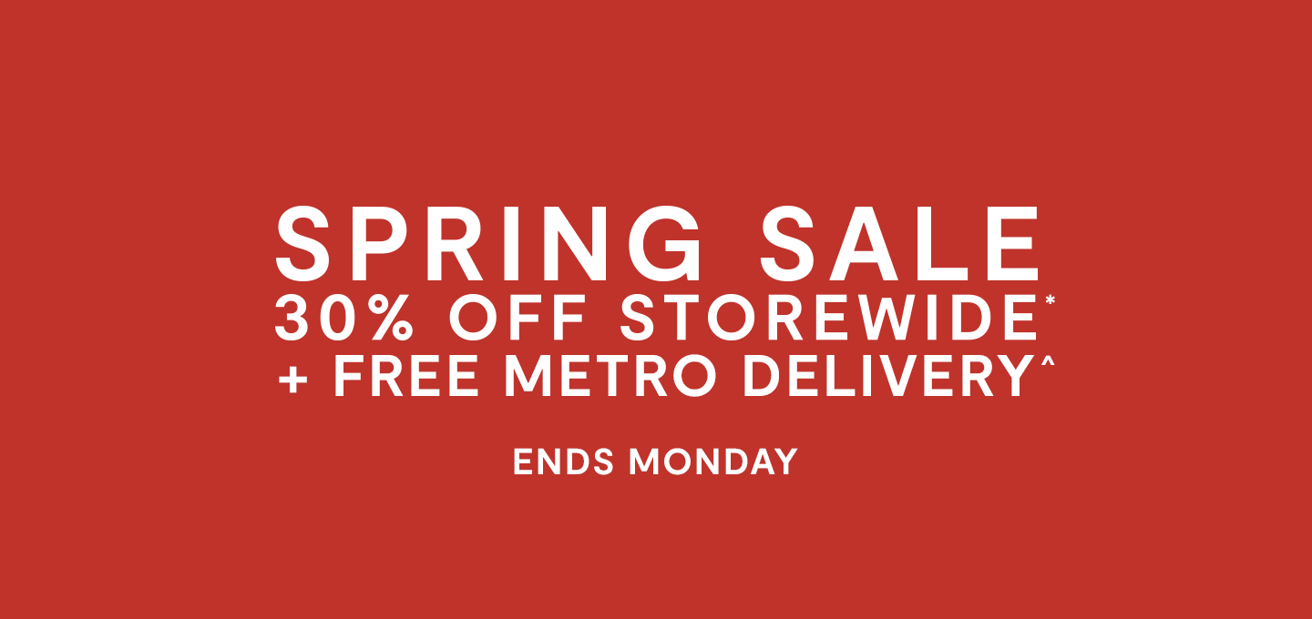 Spring Sale 30% Off Storewide plus free metro delivery