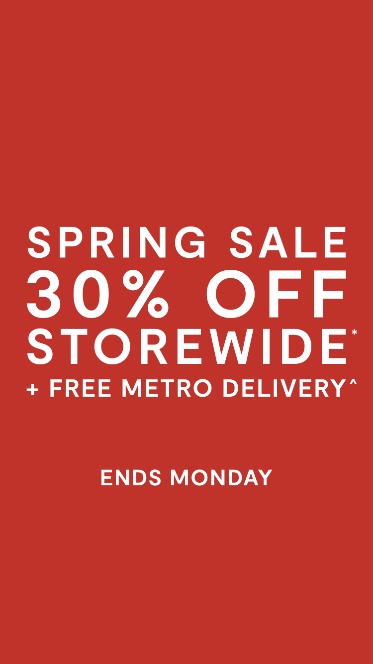 Spring Sale 30% Off Storewide plus free metro delivery