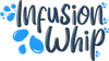 INFUSION WHIP