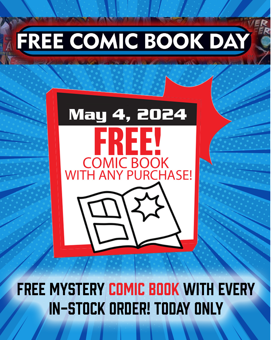 Free Comic Book Day - May 4, 2024 - Free Mystery Comic Book with every in-stock order. Today Only