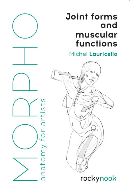 (eBook PDF) Morpho: Joint Forms and Muscular Functions Anatomy for Artists