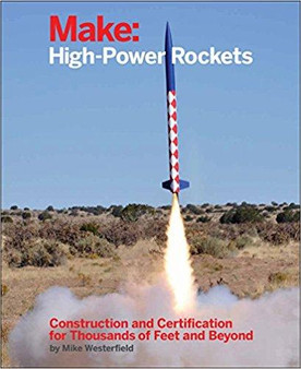 Book Make: High Power Rockets by Mike Westerfield  MM 8297