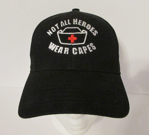 Not All Heroes Wear Capes Embroidered Baseball Hat - Cap (Nurse - First Responder) 