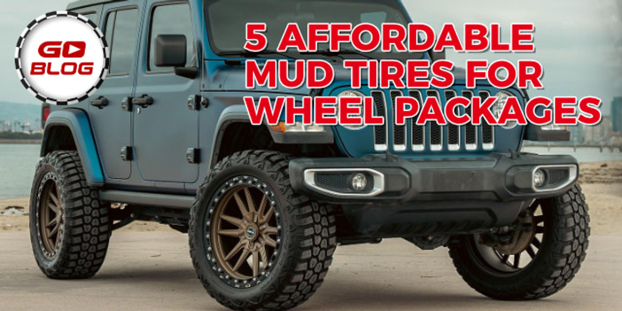 5 Affordable Mud Tires for Your Wheel Package: Quality Meets Economy