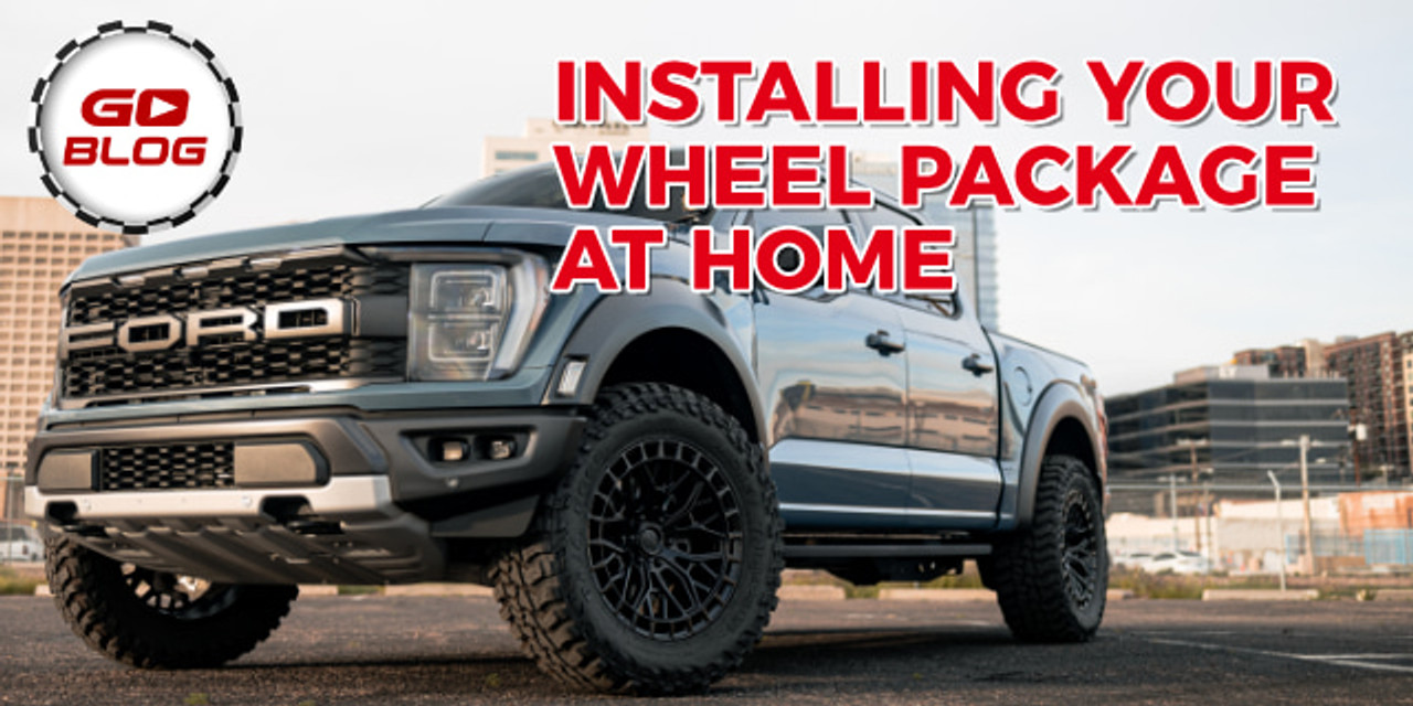 Best Practices for Installing Your Wheel & Tire Package at Home