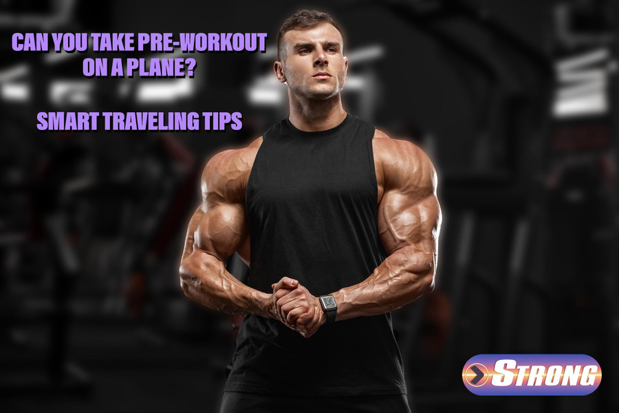 Can You Take PreWorkout on a Plane? Smart Traveling Tips Strong