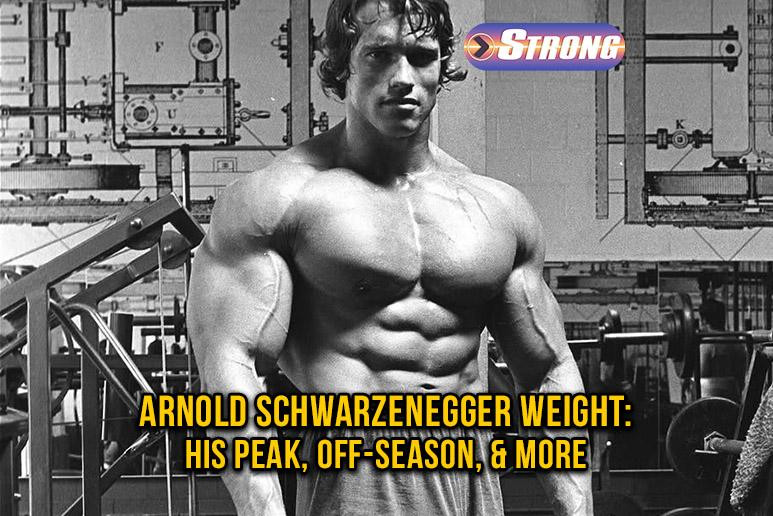 Arnold Schwarzenegger Weight: His Peak, Off-Season, and More - Strong