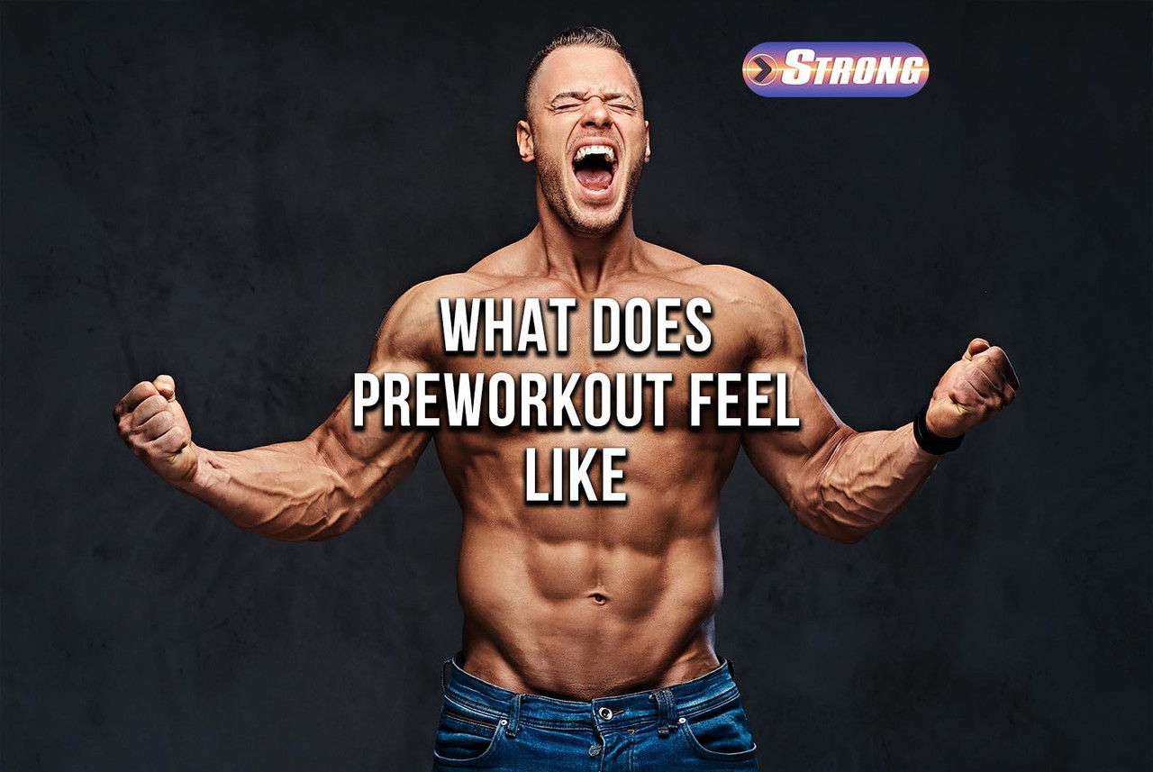 What Does PreWorkout Feel Like? Strong Supplement Shop