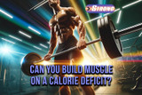 ​Can You Build Muscle On A Calorie Deficit? (It’s Possible!)
