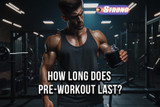 ​How Long Does Pre-Workout Last? The Ultimate Guide